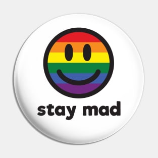 Stay Mad Queer Gay Pride Smiley Face Pin