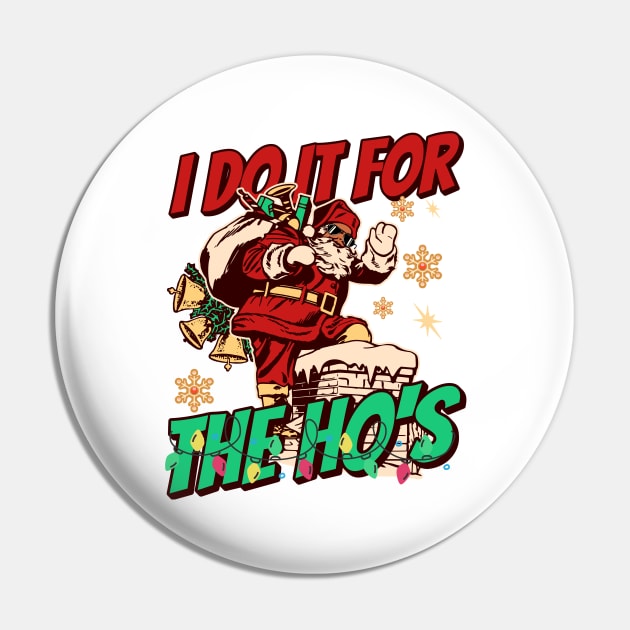 I Do It For The Ho's Pin by MZeeDesigns