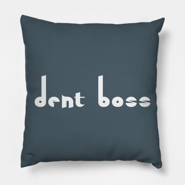 Quirky Dent Boss - Dentistry Gift for Dental Assistant Pillow by Orento