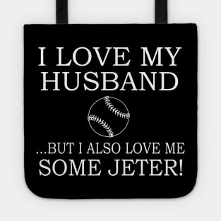 i love husband but i also love me some jeter Tote