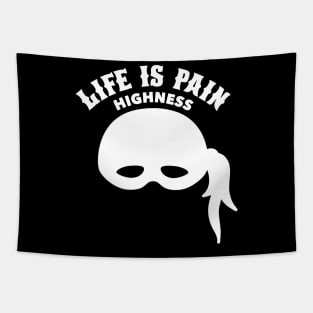 Life is Pain Highness Princess Bride Tapestry