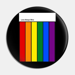 Rainbow Pride, love always wins Pin