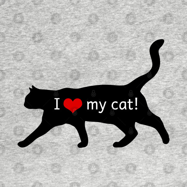 I Love My Cat - I Love My Cat - T-Shirt