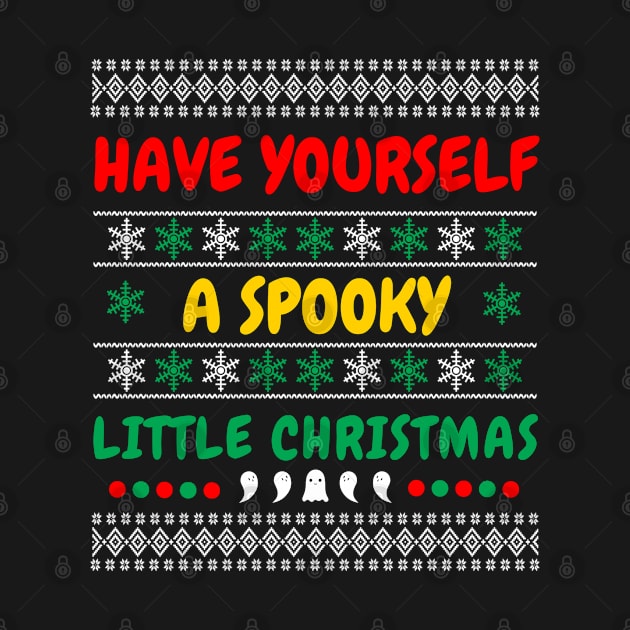 Have Yourself A Spooky Little Christmas Funny Ghosts by egcreations