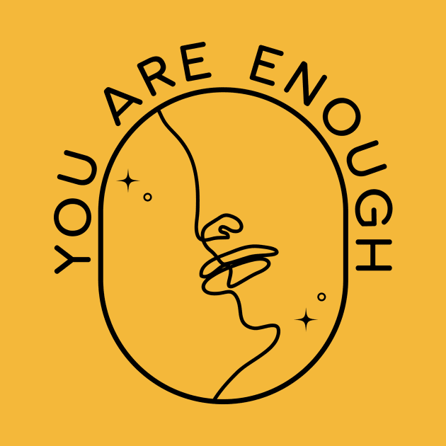 You Are Enough, Body Positive, Mental Health Matter by PartyHardy