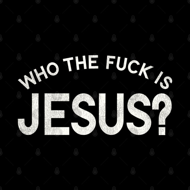 Who The Fuck Is Jesus? by darklordpug