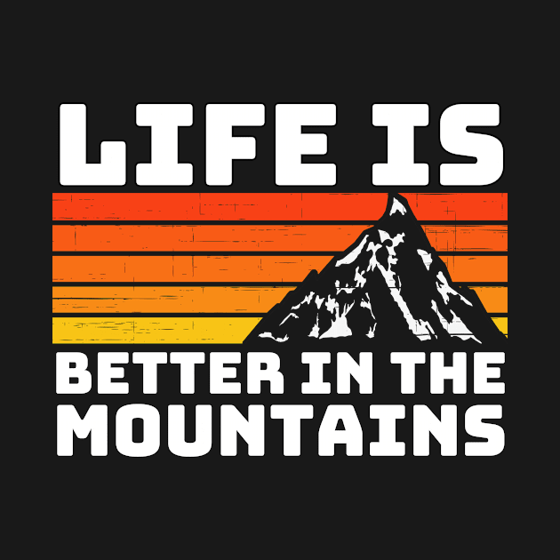 LIFE IS BETTER IN THE MOUNTAINS Vintage Retro Sunset Brown Orange Colors by Musa Wander