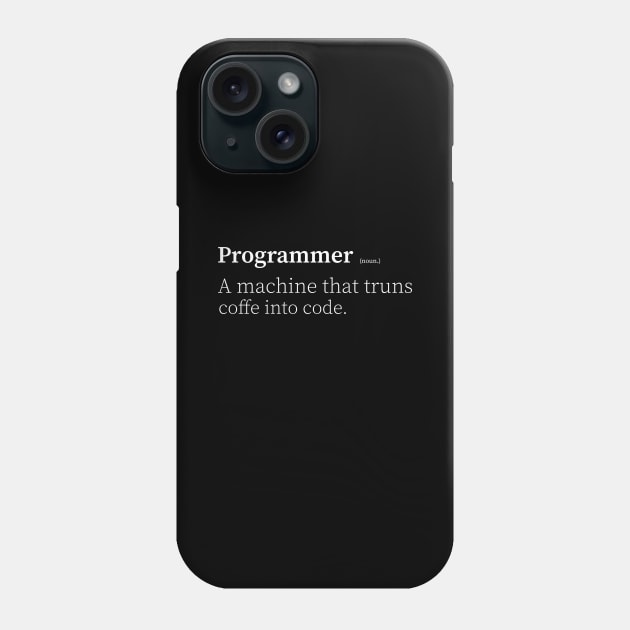 programmer a machine that turns coffee into code programmer funny definition Phone Case by yassinnox