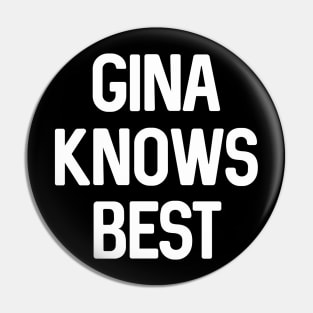 Gina Knows Best Pin