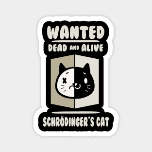 Schrodingers Cat - Wanted Dead And Alive Magnet