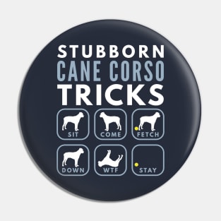 Stubborn Cane Corso Tricks - Dog Training Pin