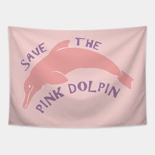 Save The Pink Dolphin Tapestry