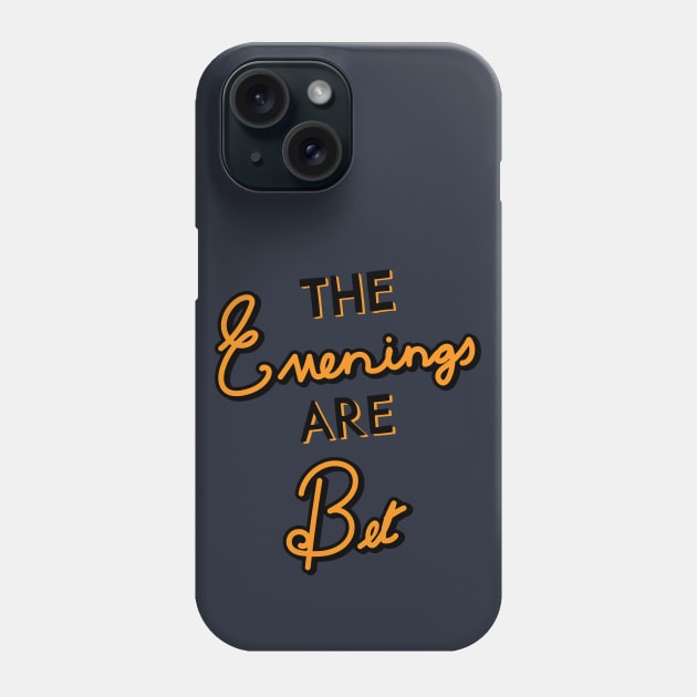 The Evening are bet Phone Case by Cathalo