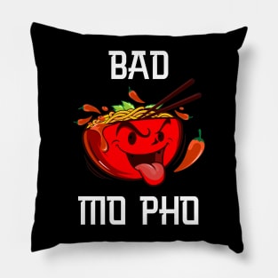 Bad Mo Pho! Pillow