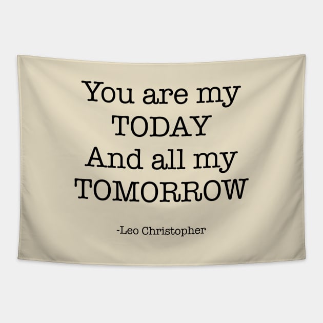 You are my today and all my tomorrow Tapestry by cbpublic