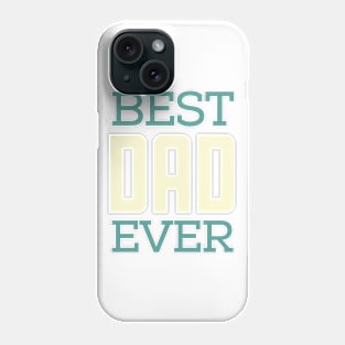 BEST DAD EVER Phone Case