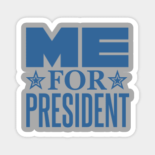 Me for President Magnet