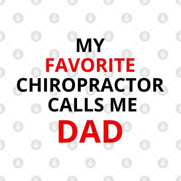 my favorite chiropractor calls me dad by CHOFLIL