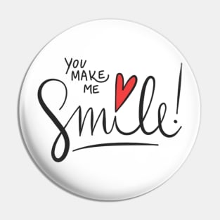 You make me smile Pin