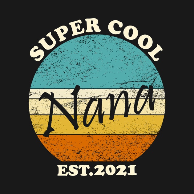 Super cool nana est 2021 vintage by Inyourdesigns