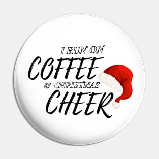 I Run On Coffee and Christmas Cheer Pin