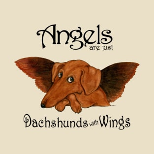 Angels are just Dachshunds with Wings T-Shirt