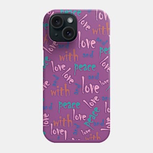 with peace and love Phone Case