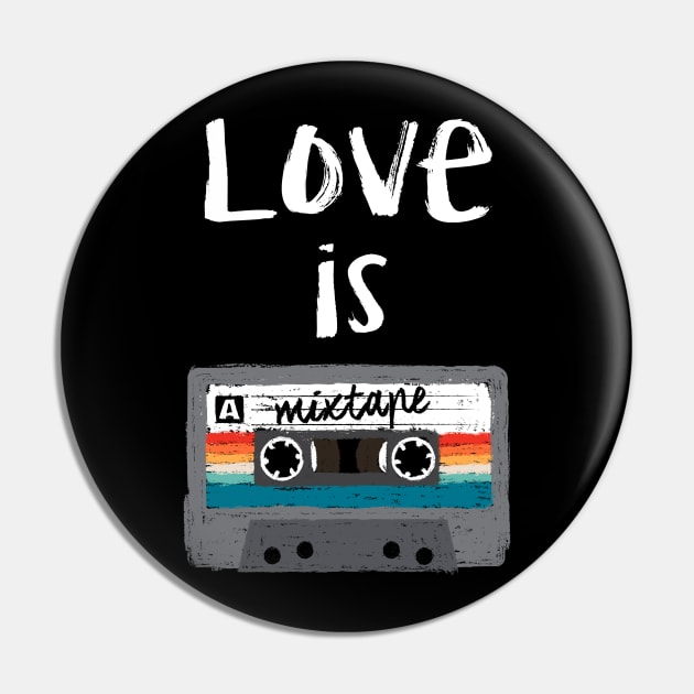 Love is a mixtape Pin by DrMonekers