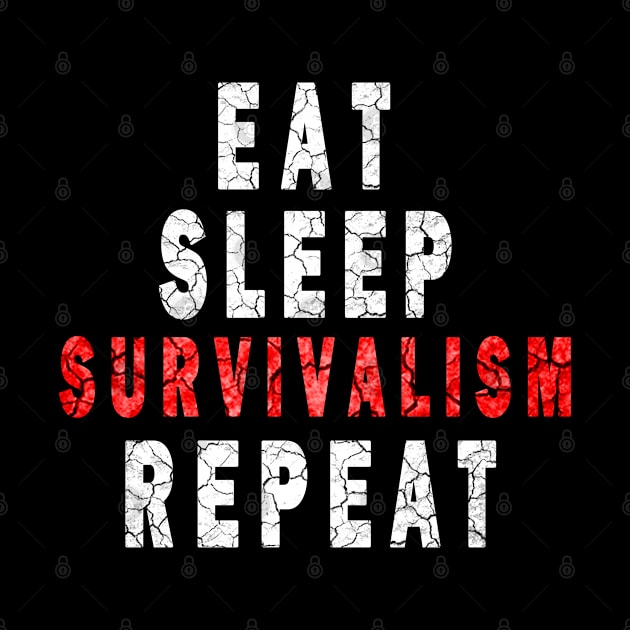 eat sleep survivalism repeat by DesignerMAN