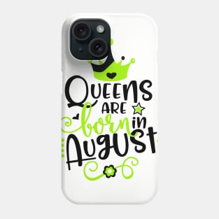 Queens Are Born in August Phone Case