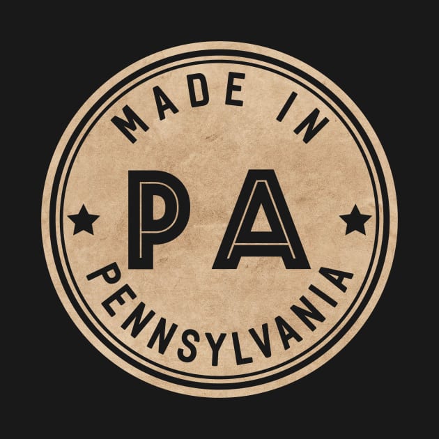 Made In Pennsylvania PA State USA by Pixel On Fire