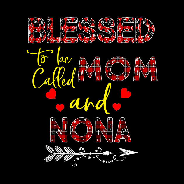 Blessed To be called Mom and nona by Barnard