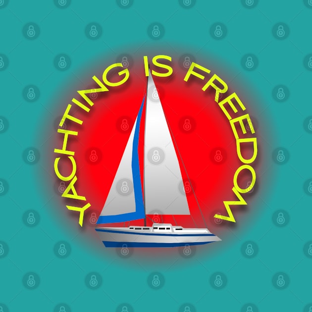 Yachting is freedom by LAV77