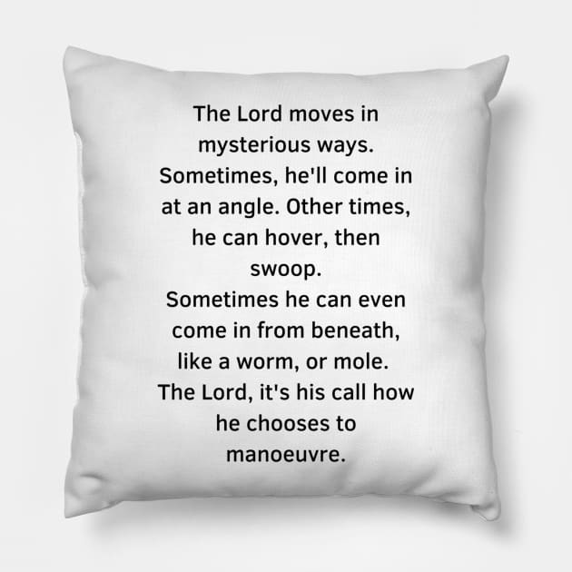 The lord moves in mysterious ways Garth Marenghi Pillow by mywanderings