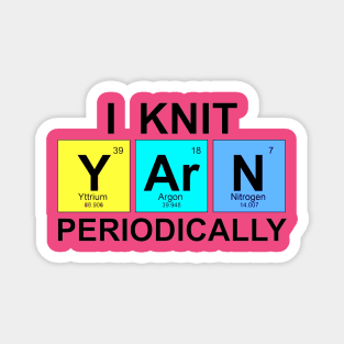 I Knit Yarn Periodically Magnet