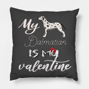 Dalmatian is my valentine Pillow