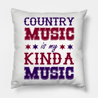 Country Music Is my Kinda Music Pillow