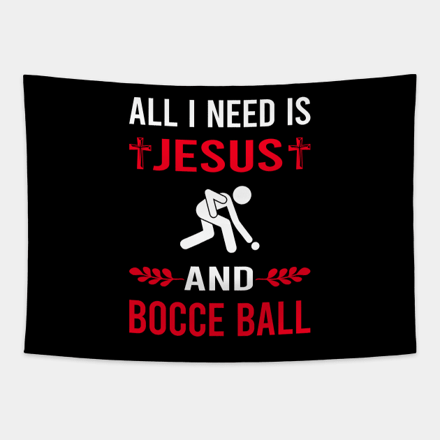 I Need Jesus And Bocce Ball Bocci Boccie Tapestry by Good Day