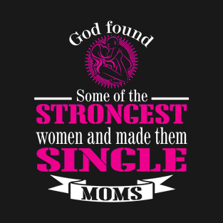 Strong Single Moms T-Shirt