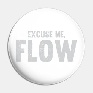 Excuse Me, Flow Pin