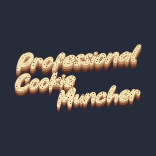 Professional Cookie Muncher T-Shirt