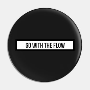 go with the flow Pin