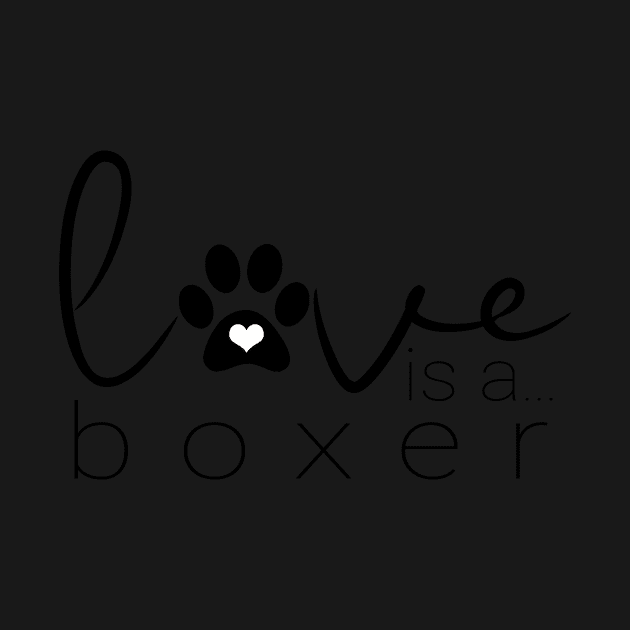 Love is a Boxer Gifts for Dog Lovers by 3QuartersToday