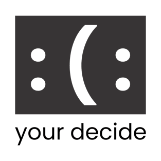 YOUR DECIDE T-Shirt