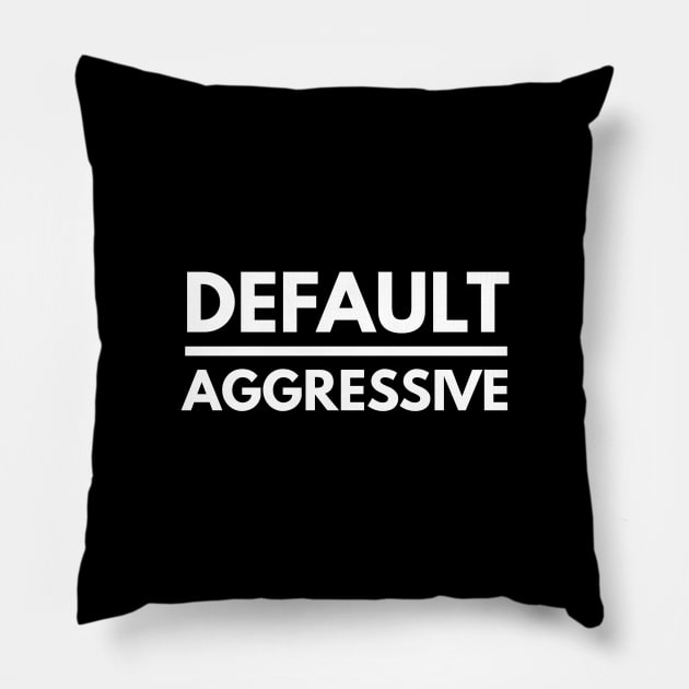 Default Aggressive - Motivational Calligraphy Art. Pillow by Cult WolfSpirit 