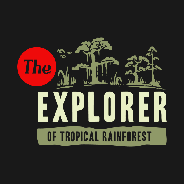 The Rainforest Explorer by RadCoolguy