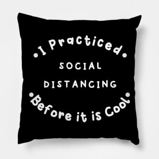 I Practiced Social Distancing Circle - Dark Pillow