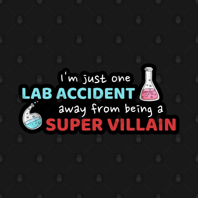 One Lab Accident Away From Being a Super Villian Funny Chemistry by markz66