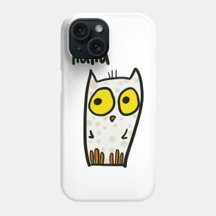 Huhu, an owl - sweet owl Phone Case