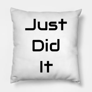 Just Did It Pillow